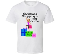 Christmas Shopping Is My Cardio Funny Speed Shoppers Christmas T Shirt Christmas Shopping Is My Cardio Funny Speed Shoppers Christmas T Shirt
