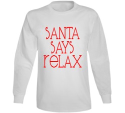 Santa Says Relax Cute Christmas Calmer Long Sleeve Santa Says Relax Cute Christmas Calmer Long Sleeve