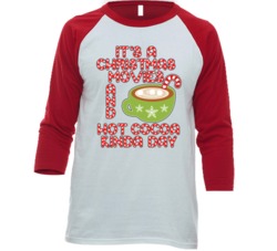 It's A Christmas Movies And Hot Cocoa Kinda Day Cute Christmas Raglan It's A Christmas Movies And Hot Cocoa Kinda Day Cute Christmas Raglan