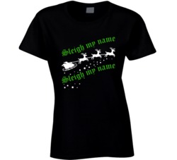 Sleigh My Name Sleigh My Name Funny Music Lyrics Parody Christmas Wome Sleigh My Name Sleigh My Name Funny Music Lyrics Parody Christmas Wome