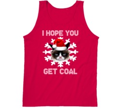 Grumpy Cat I Hope You Get Coal Funny Miserable Cat Christmas Tanktop Grumpy Cat I Hope You Get Coal Funny Miserable Cat Christmas Tanktop