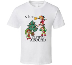 Stop Elfing Around Cute Funny Elves Decorating Tree Christmas T Shirt Stop Elfing Around Cute Funny Elves Decorating Tree Christmas T Shirt