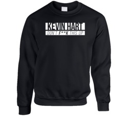 Kevin Hart Don't F--k This Up Netflix Documentary Tv Show Fan Crewneck