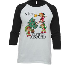 Stop Elfing Around Cute Funny Elves Decorating Tree Christmas Raglan T Stop Elfing Around Cute Funny Elves Decorating Tree Christmas Raglan T