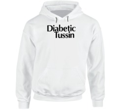 Diabetic Tussin Best Over The Counter Medication Logo Hoodie Diabetic Tussin Best Over The Counter Medication Logo Hoodie