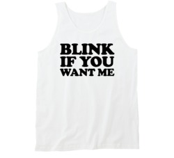 Blink If You Want Me Danny Mcbride Kenny Powers Tv Show Fan Tanktop Blink If You Want Me Danny Mcbride Kenny Powers Tv Show Fan Tanktop