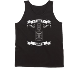 Sotally Tober Totally Sober Funny Whiskey Drunk Drinking Party Tanktop Sotally Tober Totally Sober Funny Whiskey Drunk Drinking Party Tanktop