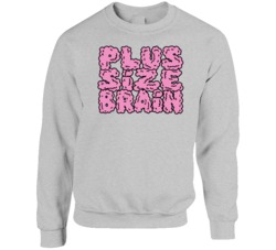 Plus Size Brain Amy Schumer Comedian Funny Fan Crewneck Sweatshirt Plus Size Brain Amy Schumer Comedian Funny Fan Crewneck Sweatshirt