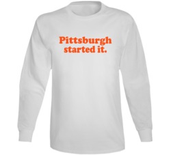 Pittsburgh Started It Freddie Kitchens Cleveland Football Fan Long Sle Pittsburgh Started It Freddie Kitchens Cleveland Football Fan Long Sle