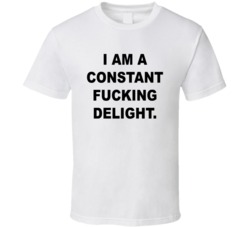 I Am A Constant F-cking Delight Sassy Sarcastic Funny T Shirt I Am A Constant F-cking Delight Sassy Sarcastic Funny T Shirt