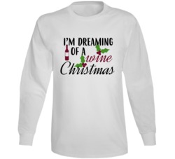 I'm Dreaming Of A Wine Christmas Funny Wine Lovers Christmas Long Slee I'm Dreaming Of A Wine Christmas Funny Wine Lovers Christmas Long Slee