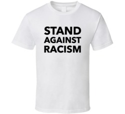 Stand Against Racism Social Activist Equal Justice Supporter T Shirt Stand Against Racism Social Activist Equal Justice Supporter T Shirt
