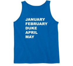 January February Duke April May March Madness College Basketball Fan T January February Duke April May March Madness College Basketball Fan T