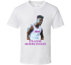 Jimmy Butler I'm A Bad Mother F-cker Miami Basketball Sports Fan T Shi Jimmy Butler I'm A Bad Mother F-cker Miami Basketball Sports Fan T Shi
