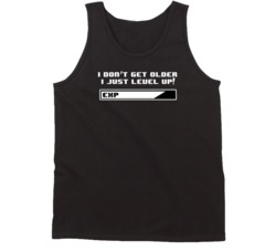 I Don't Get Older I Just Level Up Gamer Avid Video Game Fan Tanktop I Don't Get Older I Just Level Up Gamer Avid Video Game Fan Tanktop
