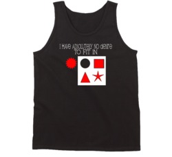 I Have Absolutely No Desire To Fit In Funny Sarcastic Tanktop I Have Absolutely No Desire To Fit In Funny Sarcastic Tanktop