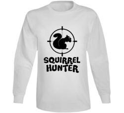 Squirrel Hunter Funny Rodent Pest Hater Long Sleeve Squirrel Hunter Funny Rodent Pest Hater Long Sleeve