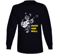 Ewok And Roll Cute Star Wars Character Movie Fan Long Sleeve Ewok And Roll Cute Star Wars Character Movie Fan Long Sleeve