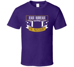 Jeaux Burreaux For President Football Lsu T Shirt Jeaux Burreaux For President Football Lsu T Shirt