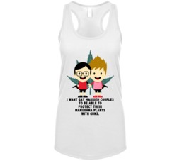 I Want Gay Married Couples To Protect Their Marijuana With Guns Stoner I Want Gay Married Couples To Protect Their Marijuana With Guns Stoner