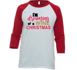 I'm Dreaming Of A Wine Christmas Funny Cute Alcohol Lovers Christmas R I'm Dreaming Of A Wine Christmas Funny Cute Alcohol Lovers Christmas R