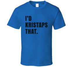 I'd Kristaps That Kristaps Porzingis Dallas Basketball Team Supporter 