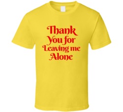Thank You For Leaving Me Alone Funny Bar T Shirt Thank You For Leaving Me Alone Funny Bar T Shirt