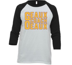 Geaux Coach Oeaux Ed Orgeron Lsu Football Fan Raglan T Shirt Geaux Coach Oeaux Ed Orgeron Lsu Football Fan Raglan T Shirt