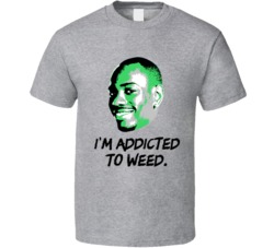 I'm Addicted To Weed Half Baked Dave Chapelle Stoner Movie Fan T Shirt I'm Addicted To Weed Half Baked Dave Chapelle Stoner Movie Fan T Shirt