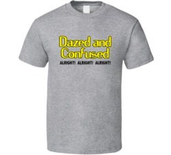 Dazed And Confused Alright Alright Alright Retro Stoner Movie Fan T Sh Dazed And Confused Alright Alright Alright Retro Stoner Movie Fan T Sh