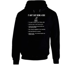 It Ain't Easy Being A Dick Funny Life Of A Penis Jokes Hoodie It Ain't Easy Being A Dick Funny Life Of A Penis Jokes Hoodie
