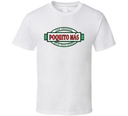 Poquito Mas Baja Taco Stand Mexican Grill Food Restaurant Logo T Shirt