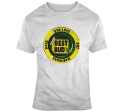 Best Bud One Love Stoner Weed Parody T Shirt