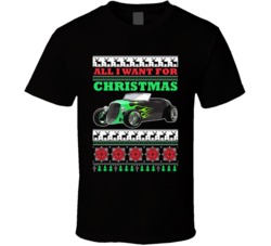 All I Want For Christmas Custom Hot Rod Vintage Car Ugly Sweater T Shi