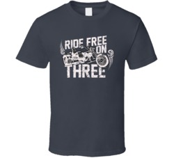 Ride Free On Three Trike Motorcycle Rider T Shirt Ride Free On Three Trike Motorcycle Rider T Shirt