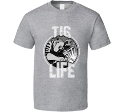 Welders Tig Life Distressed T Shirt Welders Tig Life Distressed T Shirt