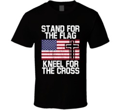 Stand For The Flag Kneel For The Cross American Patriot Faith Follower Stand For The Flag Kneel For The Cross American Patriot Faith Follower