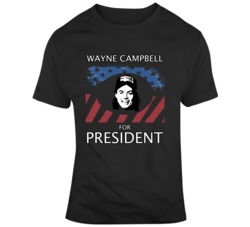 Wayne Campbell For President Wayne's World Movie T Shirt Wayne Campbell For President Wayne's World Movie T Shirt
