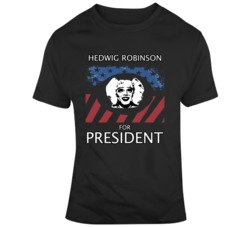 Hedwig Robinson For President Hedwig And The Angry Inch Movie T Shirt Hedwig Robinson For President Hedwig And The Angry Inch Movie T Shirt