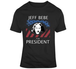 Jeff Bebe For President Almost Famous Movies T Shirt Jeff Bebe For President Almost Famous Movies T Shirt