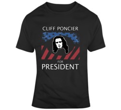 Cliff Poncier For Presidenit Singles Movie T Shirt Cliff Poncier For Presidenit Singles Movie T Shirt