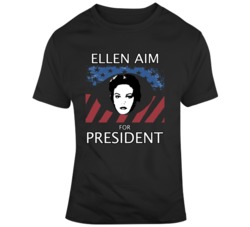 Ellen Aim For President Streets Of Fire Movie T Shirt Ellen Aim For President Streets Of Fire Movie T Shirt