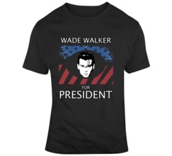 Wade Cry-baby Walker For President Cry Baby Movie T Shirt Wade Cry-baby Walker For President Cry Baby Movie T Shirt