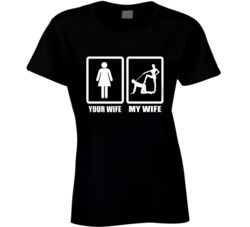 My Wife Women's Dominatrix Parody Ladies T Shirt My Wife Women's Dominatrix Parody Ladies T Shirt
