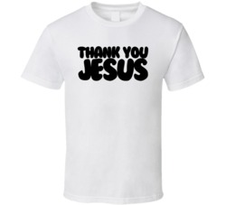 Thank You Jesus T Shirt Thank You Jesus T Shirt