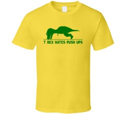 T Rex Hates Push Ups Funny T Shirt T Rex Hates Push Ups Funny T Shirt