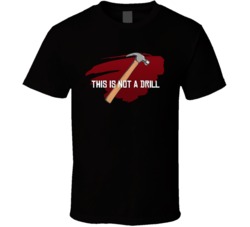 This Is Not A Drill Funny Hammer T Shirt This Is Not A Drill Funny Hammer T Shirt