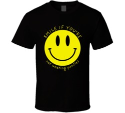 Smile If Youre Not Wearing Panties Funny T Shirt Smile If Youre Not Wearing Panties Funny T Shirt