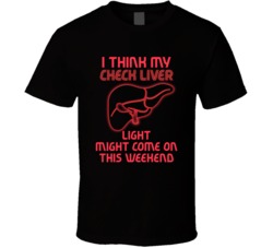 Check Liver Light This Weekend Party Drinker Booze Alcohol T Shirt Check Liver Light This Weekend Party Drinker Booze Alcohol T Shirt