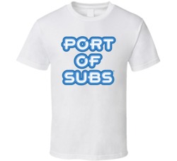 Port Of Subs Sandwhich Restaurant T Shirt